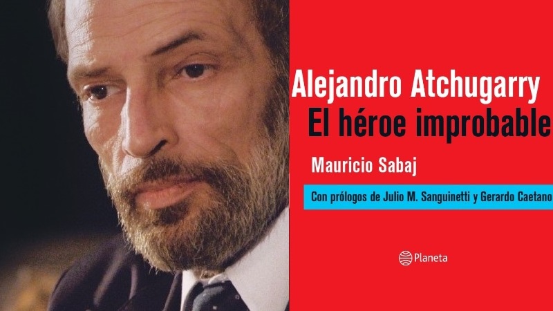 Presentación del libro “Alejandro Atchugarry. El héroe improbable”, del Lic. Mauricio Sabaj