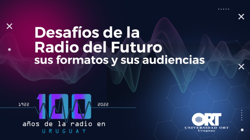 100 años de la radio en Uruguay: Desafíos de la radio del futuro, sus formatos y audiencias